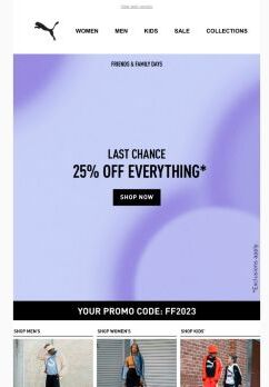 Last Call: 25% OFF* EVERYTHING*