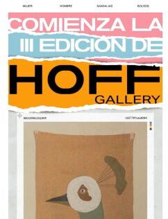 HOY EMPIEZA LA HOFF GALLERY