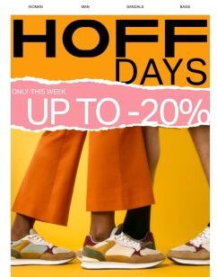 HOFF DAYS — UP TO -20%: NOW LIVE