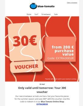 Only valid until tomorrow: Your 30€ voucher