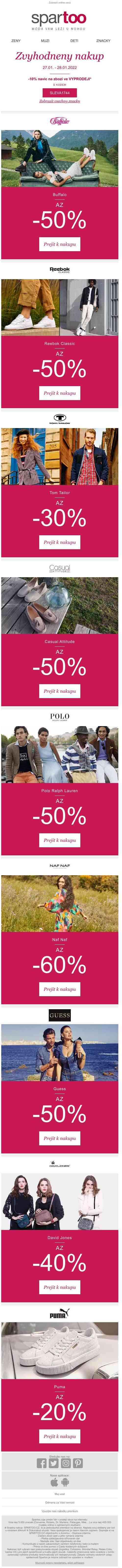 Bezplatné doručení, doprodej zásob: Slevy až -60% a-10% navíc na Buffalo, Reebok Classic, Tom Tailor, Casual Attitude, Polo Ralph Lauren, Naf Naf, Guess, David Jones a Puma: Extra akce s doručením zdarma!